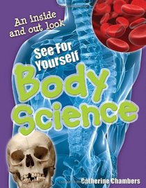 See for Yourself - Body Science: Age 8-9, Average Readers (White Wolves Non Fiction)