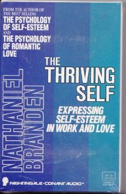 The Thriving Self: Expressing Self-Esteem in Work and Love/Cassette