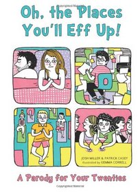 Oh, the Places You'll Eff Up: A Parody for Your Twenties