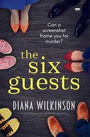 The Six Guests: a nail biting psychological suspense (20210701)