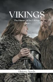 Vikings (The History of the Vikings)