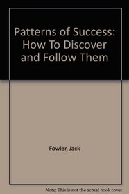 Patterns of Success: How To Discover and Follow Them