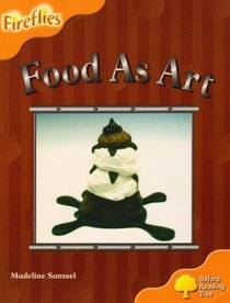 Oxford Reading Tree: Stage 6: Fireflies: Food as Art