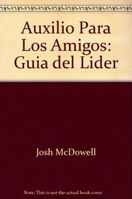 Auxilio Para Los Amigos: Guia del Lider (Spanish Edition)