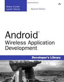 Android Wireless Application Development (2nd Edition) (Developer's Library)
