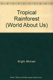 Tropical Rainforest (World About Us)