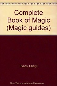 Complete Book of Magic (Magic Guides)