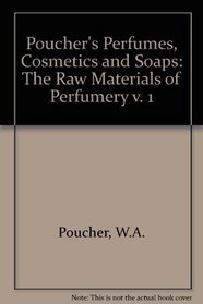 Poucher's Perfumes, Cosmetics and Soaps - The raw materials of perfumery, Ninth Edition
