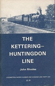 Kettering to Huntingdon Line (Locomotion Papers)