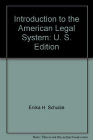 Introduction to the American Legal System: U. S. Edition