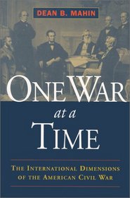 One War at a Time: The International Dimensions of the American Civil War