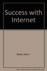 Success With Internet/Including Navigating the Internet