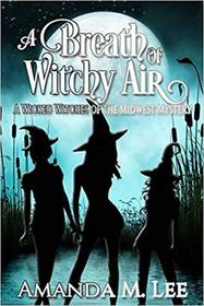 A Breath of Witchy Air (Wicked Witches of the Midwest, Bk 12)