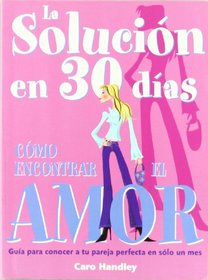 Como Encontrar El Amor/ How To Find Love (Spanish Edition)
