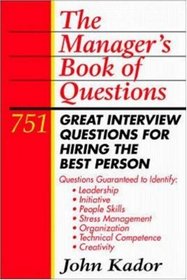 The Manager's Book of Questions: 751 Great Interview Questions for Hiring the Best Person