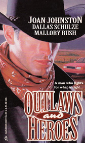 Outlaws and Heroes: Taming the Lone Wolf / Gabriel's Angel / Danger and Desire