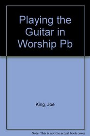 Playing the Guitar in Worship