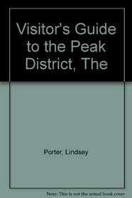 THE VISITOR'S GUIDE TO THE PEAK DISTRICT