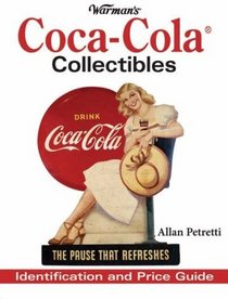 Warman's Coca Cola Collectibles: Identification And Price Guide (Warman's Coca-Cola Collectibles: Identification & Price Guide)