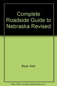 The Complete Roadside Guide to Nebraska