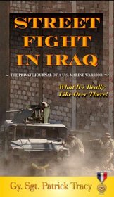 Street Fight in Iraq: What It's Really Like Over There (Valor in Combat Series)