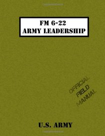 FM 6-22: Army Leadership: Competent, Confident, and Agile