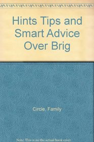 Hints Tips and Smart Advice Over Brig