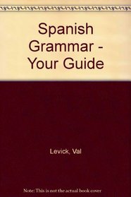 Spanish Grammar - Your Guide