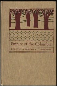 Empire of the Columbia: A History of the Pacific Northwest
