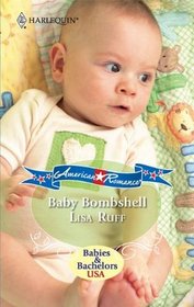 Baby Bombshell (Babies & Bachelors USA) (Harlequin American Romance, No 1317)