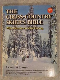 The Cross-Country Skier's Bible, With a Section on Snowshoeing