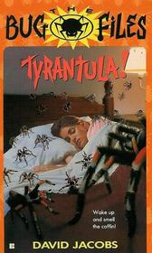 The Bug Files 2: Tyrantula! (The Bug Files, No 3)