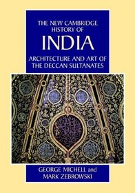 Architecture and Art of the Deccan Sultanates (The New Cambridge History of India)