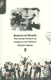 Dances of Death: The Group Theatre of London in the Thirties