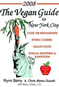 The Vegan Guide to New York City 2008 (Vegan Guide to New York City)