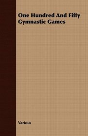 One Hundred And Fifty Gymnastic Games