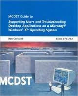 MCDST 70-272: Applications on MS Windows XP Operating System