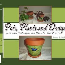 Pots, Plants and Design: Decorating Techniques and Plants for Clay Pots
