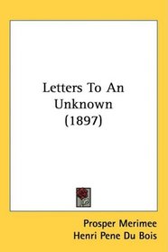 Letters To An Unknown (1897)