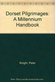 Dorset Pilgrimages: A Millennium Handbook