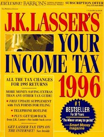 J. K. Lasser's Your Income Tax 1996 (J K Lasser's Your Income Tax)