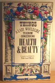 Things a lady would like to know concerning health and beauty;