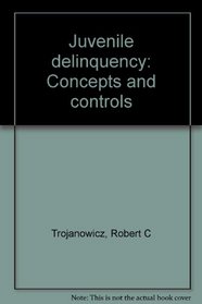 Juvenile delinquency: Concepts and controls