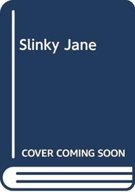 Slinky Jane