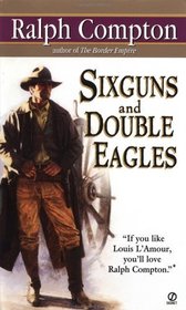Sixguns and Double Eagles (Border Empire, Bk 2)