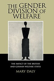 The Gender Division of Welfare : The Impact of the British and German Welfare States