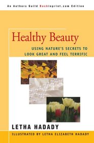 Healthy Beauty: Using Nature's Secrets to Look Great and Feel Terrific