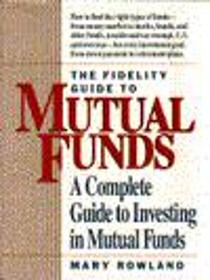 Fidelity Guide to Mutual Funds: Complete Guide to Investing in Mutual Funds