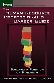 The Human Resource Professional's Career Guide: Building a Position of Strength