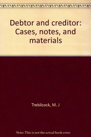 Debtor and creditor: Cases, notes, and materials